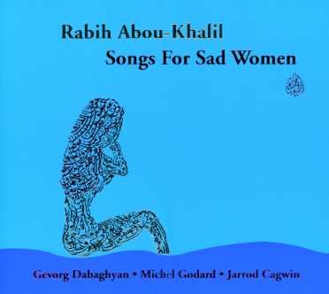 Cover for Rabih Abou-khalil · Songs for Sad Women (CD) [Digipak] (2007)