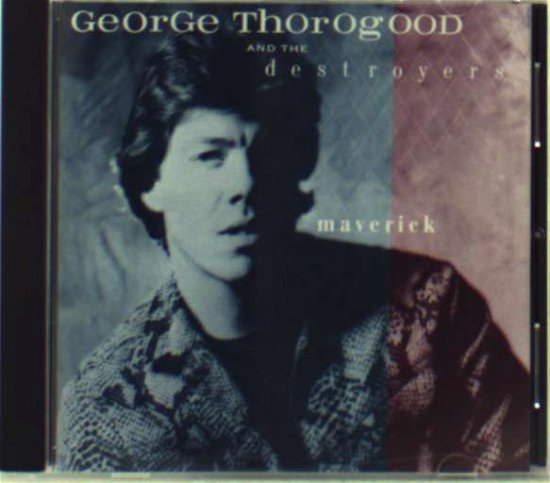 Maverick - George Thorogood - Music - EMI - 0077774608428 - January 22, 1987