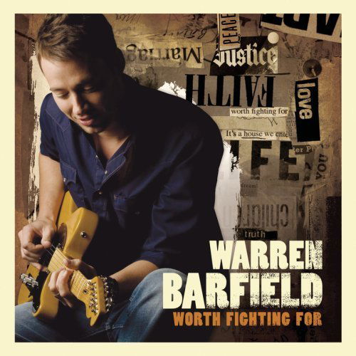 Warren Barfield-worth Fighting for - Warren Barfield - Musiikki - Sony Music - 0083061086428 - tiistai 10. kesäkuuta 2008