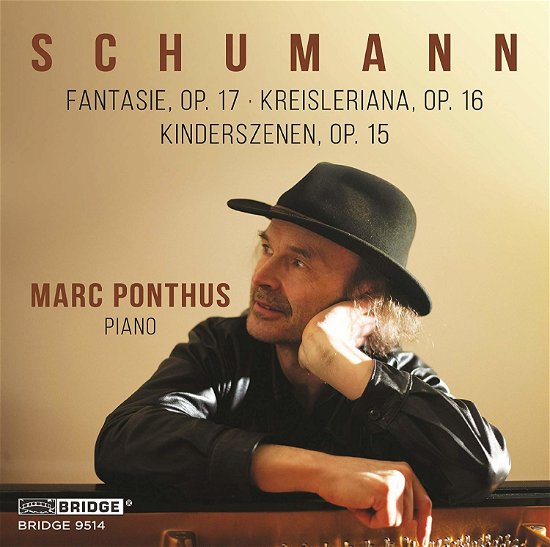 Cover for Marc Ponthus · Robert Schumann: Fantasie. Op. 17 / Kreisleriana. Op. 16 / Kinderszenen. Op. 15 (CD) (2019)