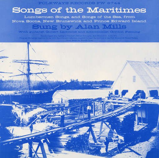 Songs of the Maritimes: Lumberman - Alan Mills - Musiikki - Folkways Records - 0093070874428 - keskiviikko 30. toukokuuta 2012