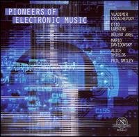 Cover for Ussachevsky / Luening / Smiley / Arel / Shields · Pioneers of Electronic Music (CD) (2006)
