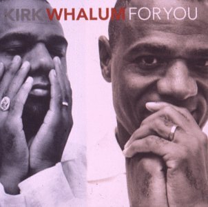 Cover for Kirk Whalum · For You (CD) (1998)