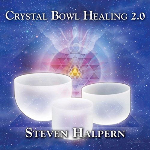 Crystal Bowl Healing 2.0 - Steven Halpern - Music - NEW AGE - 0093791805428 - May 17, 2018