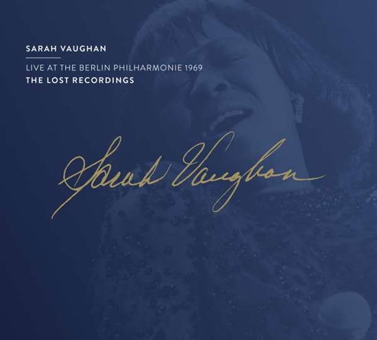 Live At The Berlin Philharmonie 1969 - Sarah Vaughan - Musiikki - THE LOST RECORDINGS - 0194398732428 - perjantai 9. huhtikuuta 2021