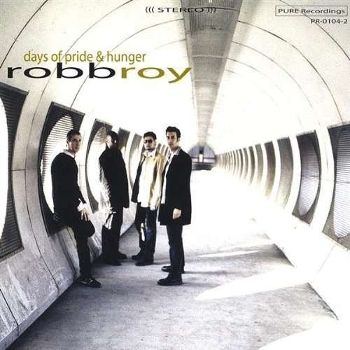 Days of Pride & Hunger - Robb Roy - Musik - CDB - 0601543010428 - 14. Oktober 2003