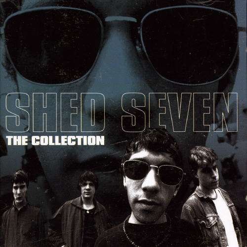 Cover for Shed Seven  · Shed Seven - The Collection (CD)