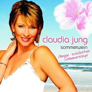 Sommerwein: Meine Schonsten Sommersongs - Claudia Jung - Musiikki - KOCHUSA - 0602517366428 - perjantai 8. kesäkuuta 2007