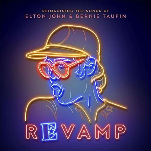 Cover for Revamp: Songs of Elton John &amp; Bernie Taupin / Var · Revamp (CD) (2018)