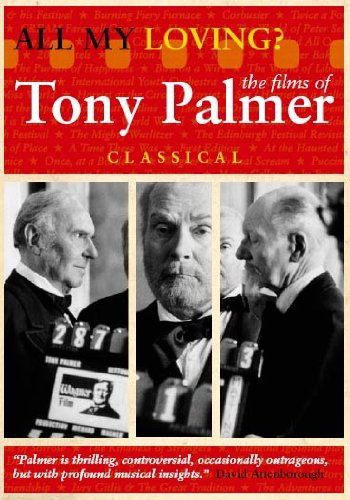 All My Loving: Tony Palmers Classical C - All My Loving: Tony Palmers Classical C - Filmes - TONYP - 0604388731428 - 24 de novembro de 2009