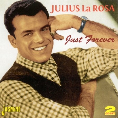 Just Forever - Julius La Rosa - Musik - JASMINE - 0604988049428 - 14 oktober 2008