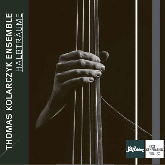 Halbtraume - Jazz Thing Next Generation Vol. 72 - Thomas Kolarczyk Ensemble - Music - DOUBLE MOON RECORDS - 0608917119428 - April 6, 2018