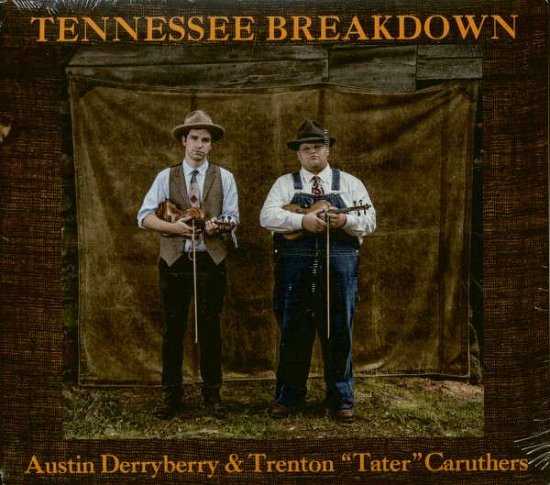 Tennessee Breakdown - Derryberry, Austin & Trenton "tater" Caruthers - Música - TENNESSEE BREAKDOWN - 0609408120428 - 15 de maio de 2020