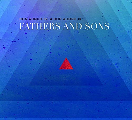 Cover for Don Aliquo Sr. &amp; Don Aliquo Jr. · Fathers And Sons (CD) (2017)