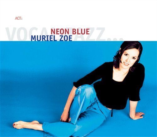 Neon Blue - Muriel Zoe - Musik - OUTSIDE/ACT MUSIC+VISION GMBH+CO.KG - 0614427970428 - 6 maj 2008