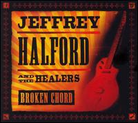 Broken Chord - Halford,jeffrey & the Healers - Muzyka - SHOELESS - 0614511749428 - 12 czerwca 2007