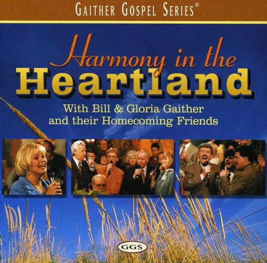 Cover for Gaither,bill &amp; Gloria / Homecoming Friends · Harmony in the Heartland (CD) (2000)