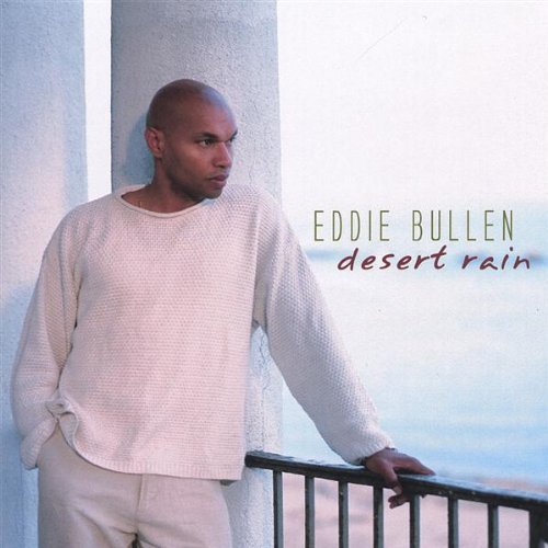 Desert Rain - Eddie Bullen - Music - CD Baby - 0626776758428 - October 18, 2005