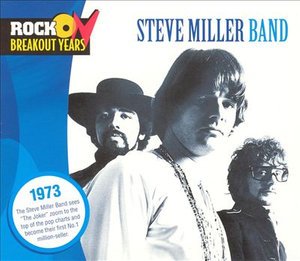Rock Breakout Years: 1973 - Steve Miller - Musik - Madacy Records - 0628261111428 - 11. oktober 2005