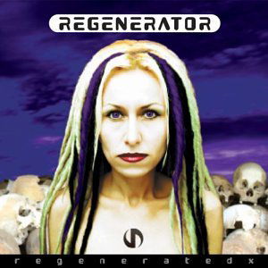 Regenerated X - Regenerator - Music - Archetype Multimedia - 0631037091428 - November 18, 2008