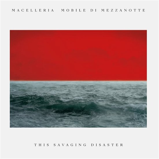 Cover for Macelleria Mobile Di Mezzanotte · This Savaging Disaster (LP) (2022)