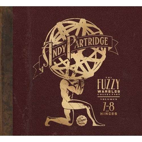 The Fuzzy Warbles Collection Volumes 7 . 8 & Hinges - Andy Partridge - Música - DGM PANEGYRIC - 0633367785428 - 8 de abril de 2016