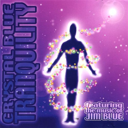 Crystal Blue Tranquility - Jim Blue - Muziek - CD Baby - 0634479104428 - 2 december 2003