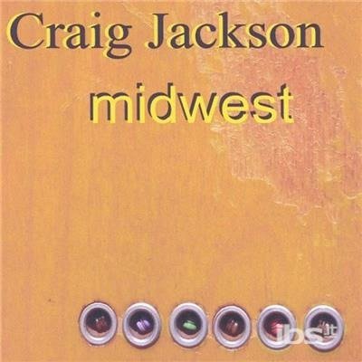 Cover for Craig Jackson · Midwest (CD) (2003)