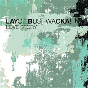 Cover for Layo &amp; Bushwacka · Layo &amp; Bushwacka-love Story -cds- (CD)