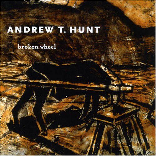 Cover for Andrew Hunt · Broken Wheel (CD) (2005)