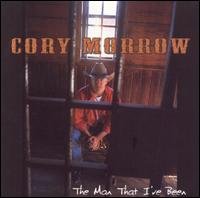 Cover for Cory Morrow · Man That I've Been (CD) (2003)