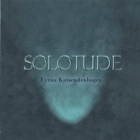 Solotude - Eyran Katsenelenbogen - Musik - CDB - 0663330900428 - 3. januar 2006