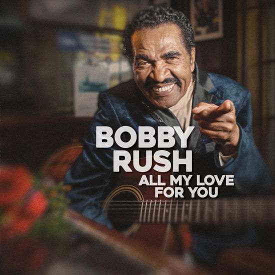 Cover for Bobby Rush · All My Love for You (LP) (2023)