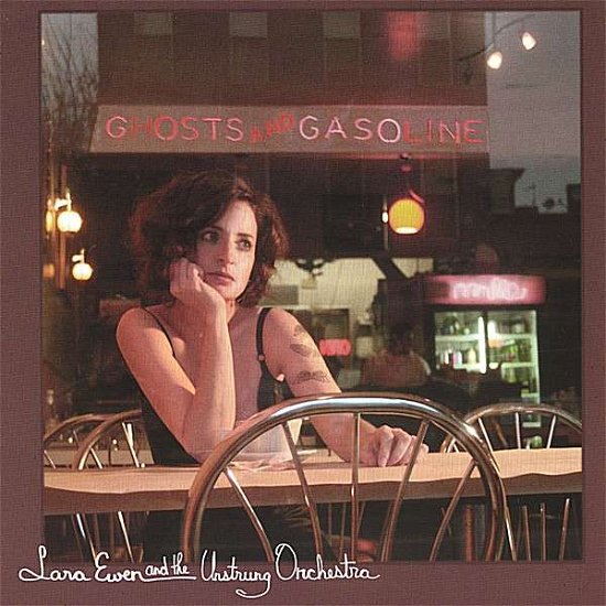 Ghosts & Gasoline - Ewen,lara & the Unstrung Orchestra - Musik - CD Baby - 0700261211428 - 13. März 2007
