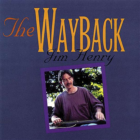 Cover for Jim Henry · Wayback (CD) (2007)