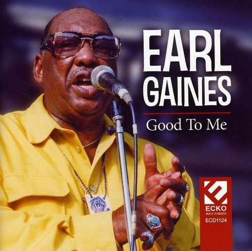 Cover for Earl Gaines · Good To Me (CD) (2010)