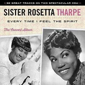 Cover for Sister Rosetta Tharpe · Every Time I Feel The Spirit (CD) (2015)