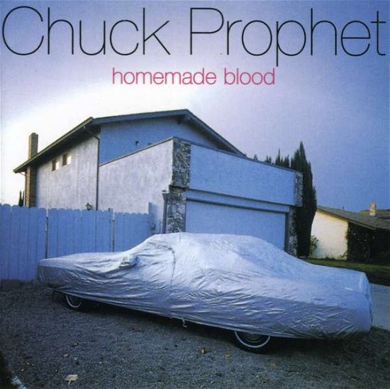 Homemade Blood - Chuck Prophet - Música - COOKING VINYL - 0711297151428 - 21 de agosto de 2001
