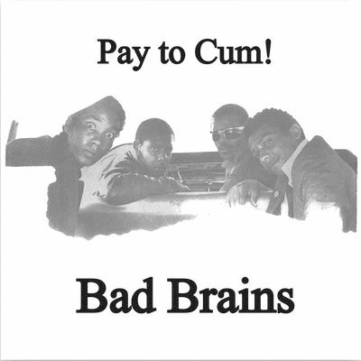 Cover for Bad Brains · Pay to Cum (Iex) (7&quot;) (2021)