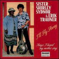 Erik Trauner Sister Sydnor - I Ll Fly Away - Erik Trauner Sister Sydnor - Muzyka - E99VLST - 0714298700428 - 6 marca 2001