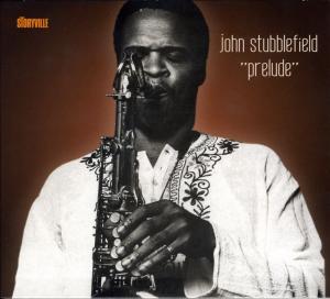 Prelude - John Stubblefield - Musik - STORYVILLE - 0717101843428 - 12. februar 2013