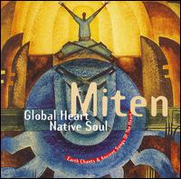 Global Heart Native Soul - Miten - Muzyka - OUTSIDE/WHITE SWAN RECORDS - 0717147003428 - 26 czerwca 2007