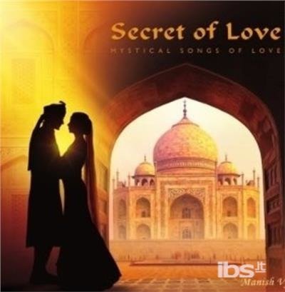 Cover for Manish Vyas · Secret of Love: Mystical Songs of Love (CD) [Digipak] (2016)