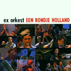 Cover for Ex Orkest · Rondje Holland (CD) (2001)