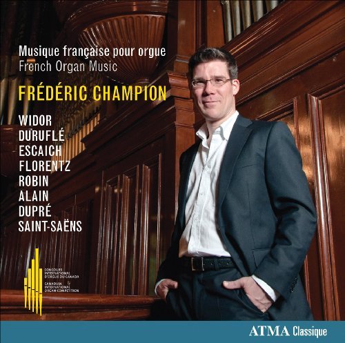Musique Francaise Pour Orgue - Frederic Champion - Musique - ATMA CLASSIQUE - 0722056260428 - 27 octobre 2009