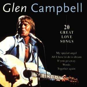 Cover for Glen Campbell · Glen Campbell - 20 Great Love Songs (CD)
