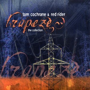Cover for Cochrane, Tom &amp; Red Rider · Trapeze : Collection (CD) (1990)