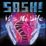 It's My Life - Sash! - Music - EMI RECORDS - 0724354261428 - November 7, 2002