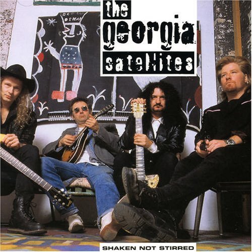 Cover for Georgia Satellites · Shaken Not Stirred (CD) (2005)