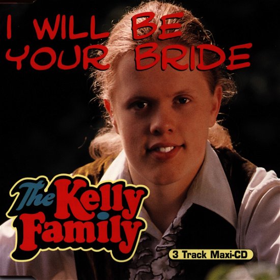 Cover for Kelly Family · I Will Be Your Bride -cds- (CD)